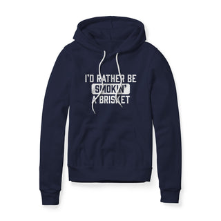 I'd Rather Be Smokin' A Brisket Hoodie | Backyard Republic™