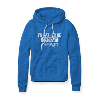 I'd Rather Be Smokin' A Brisket Fleece Hoodie