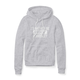 I'd Rather Be Smokin' A Brisket Fleece Hoodie