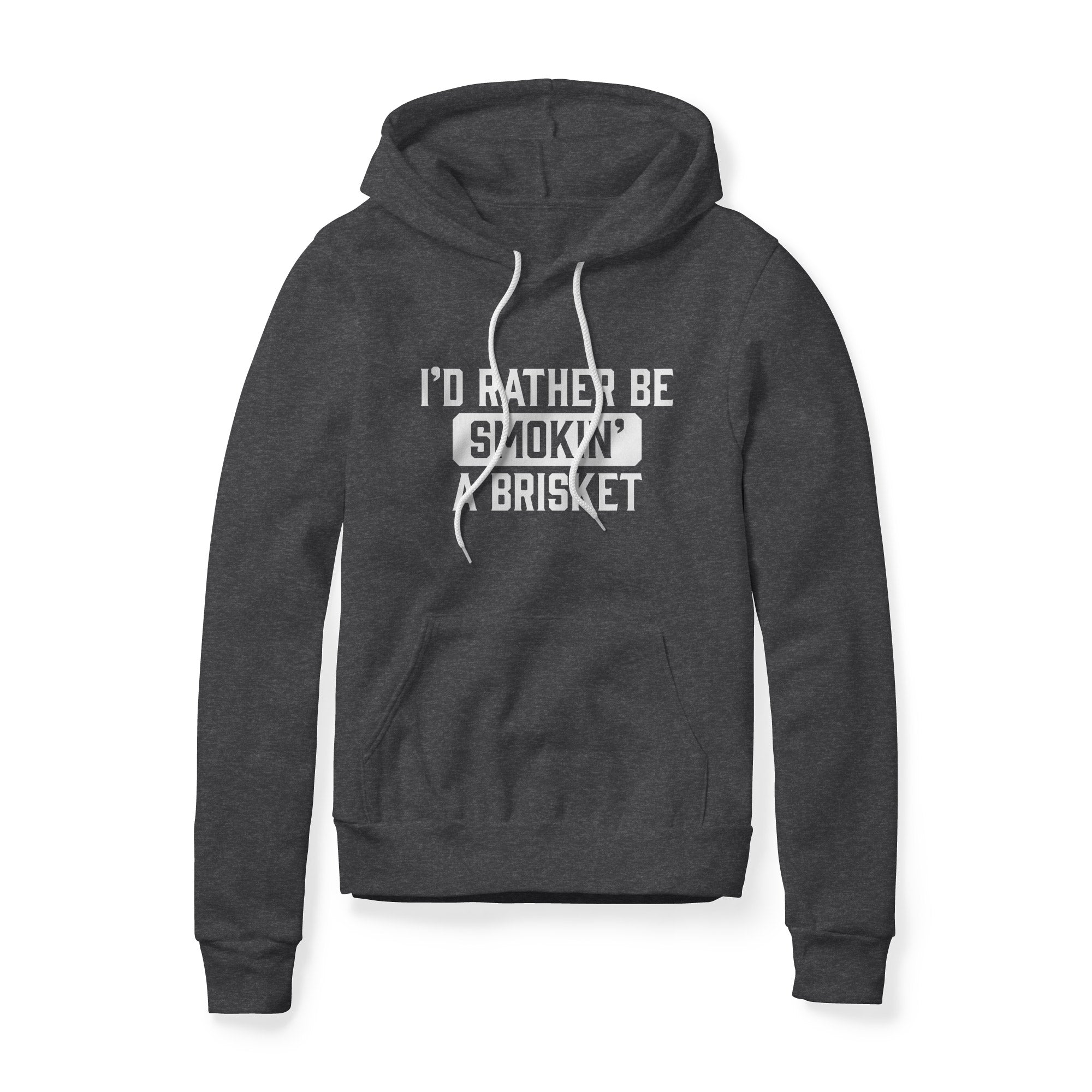 I'd Rather Be Smokin' A Brisket Fleece Hoodie