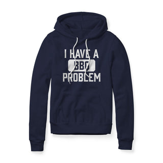 I Have A BBQ Problem Fleece Hoodie