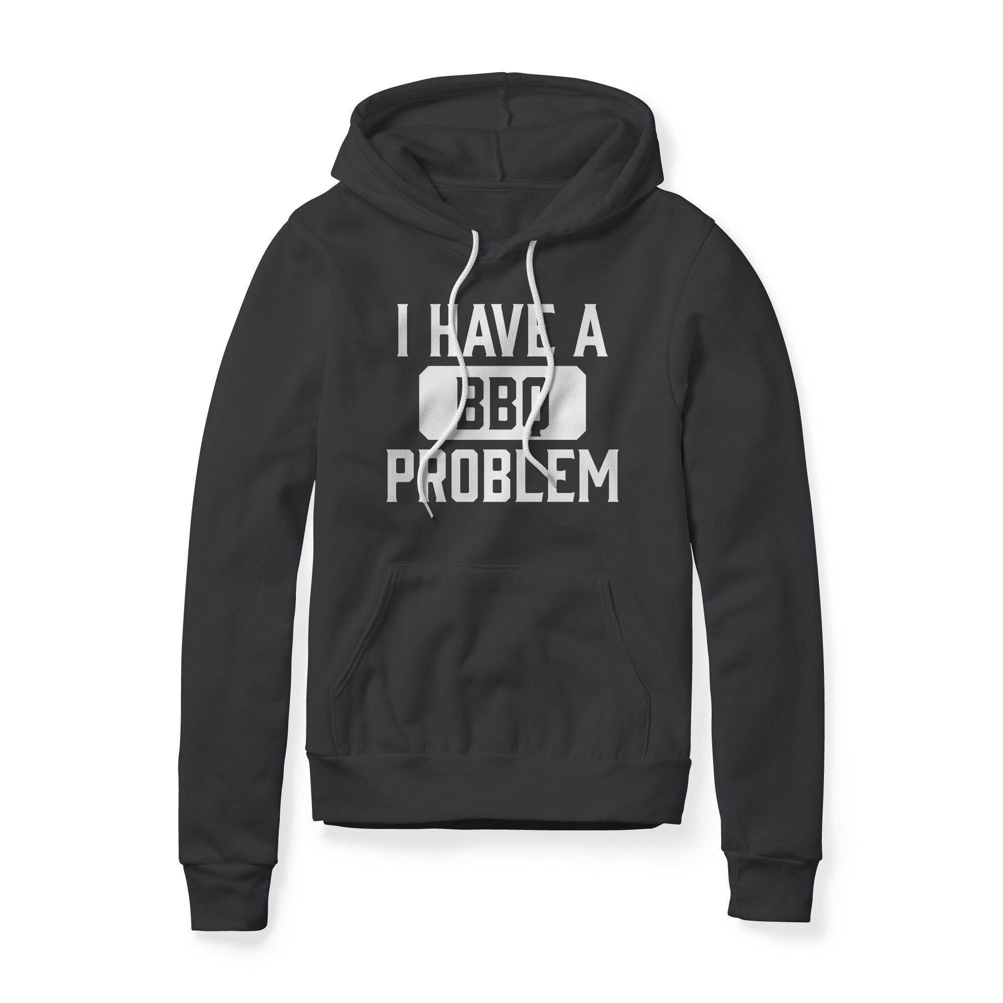 I Have A BBQ Problem Fleece Hoodie