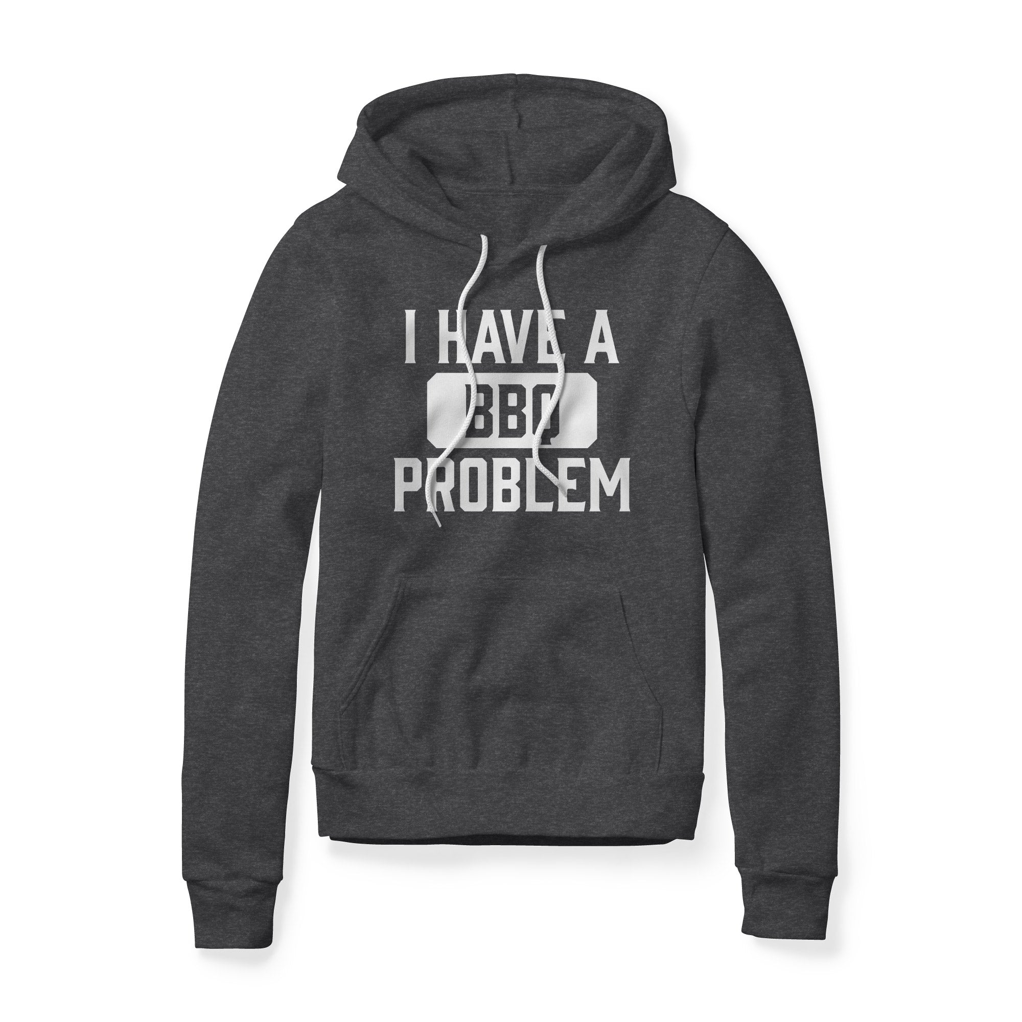I Have A BBQ Problem Fleece Hoodie