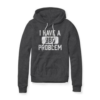 I Have A BBQ Problem Fleece Hoodie
