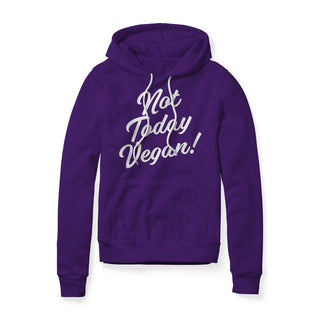 Not Today Vegan Fleece Hoodie