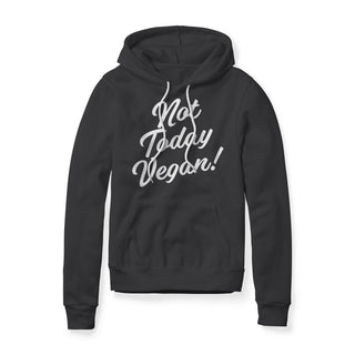 Not Today Vegan Fleece Hoodie
