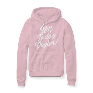 Not Today Vegan Fleece Hoodie