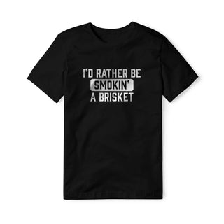 I'd Rather Be Smokin' A Brisket Cotton Tee