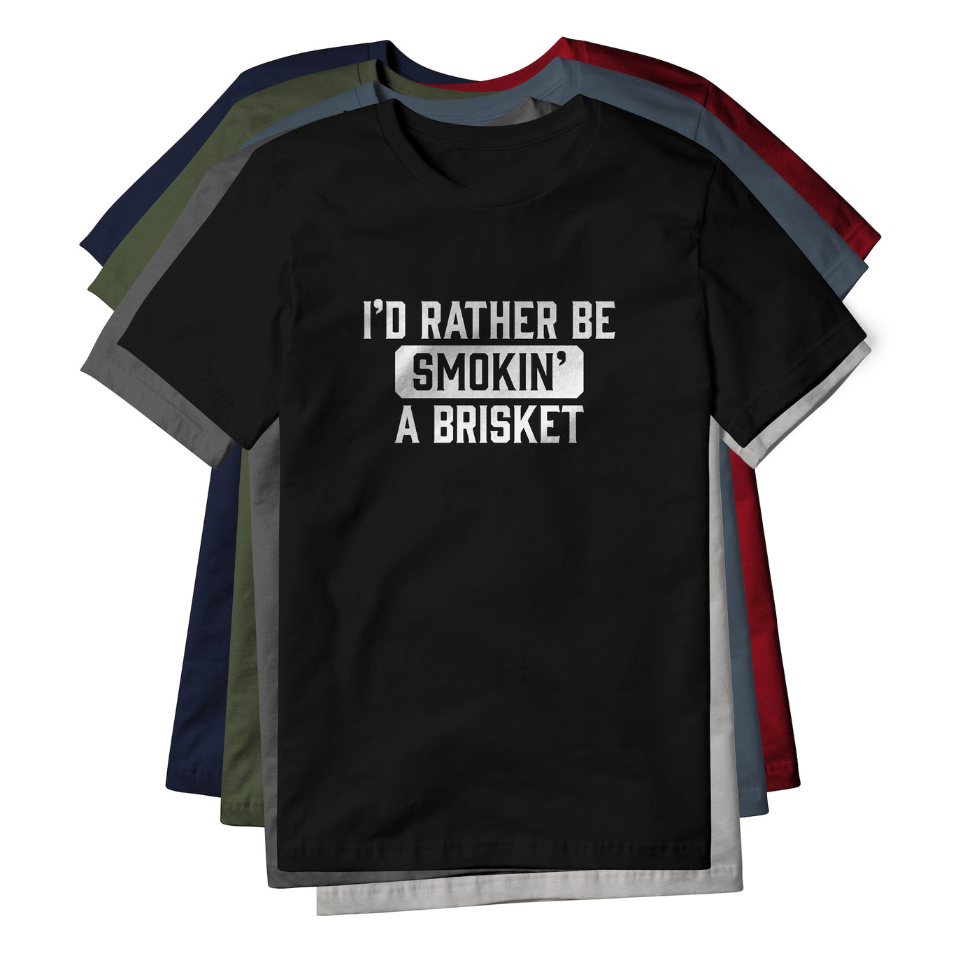 I'd Rather Be Smokin' A Brisket Cotton Tee | Backyard Republic™