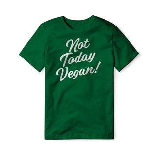 Not Today Vegan Cotton Tee | Backyard Republic™
