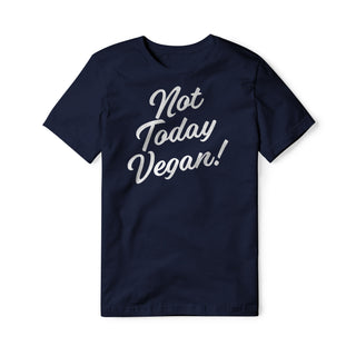Not Today Vegan Cotton Tee | Backyard Republic™