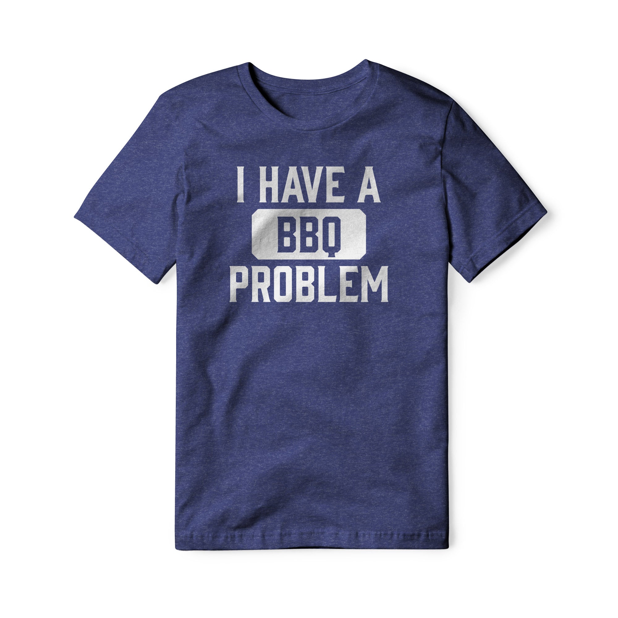 I Have A BBQ Problem Blend Tee