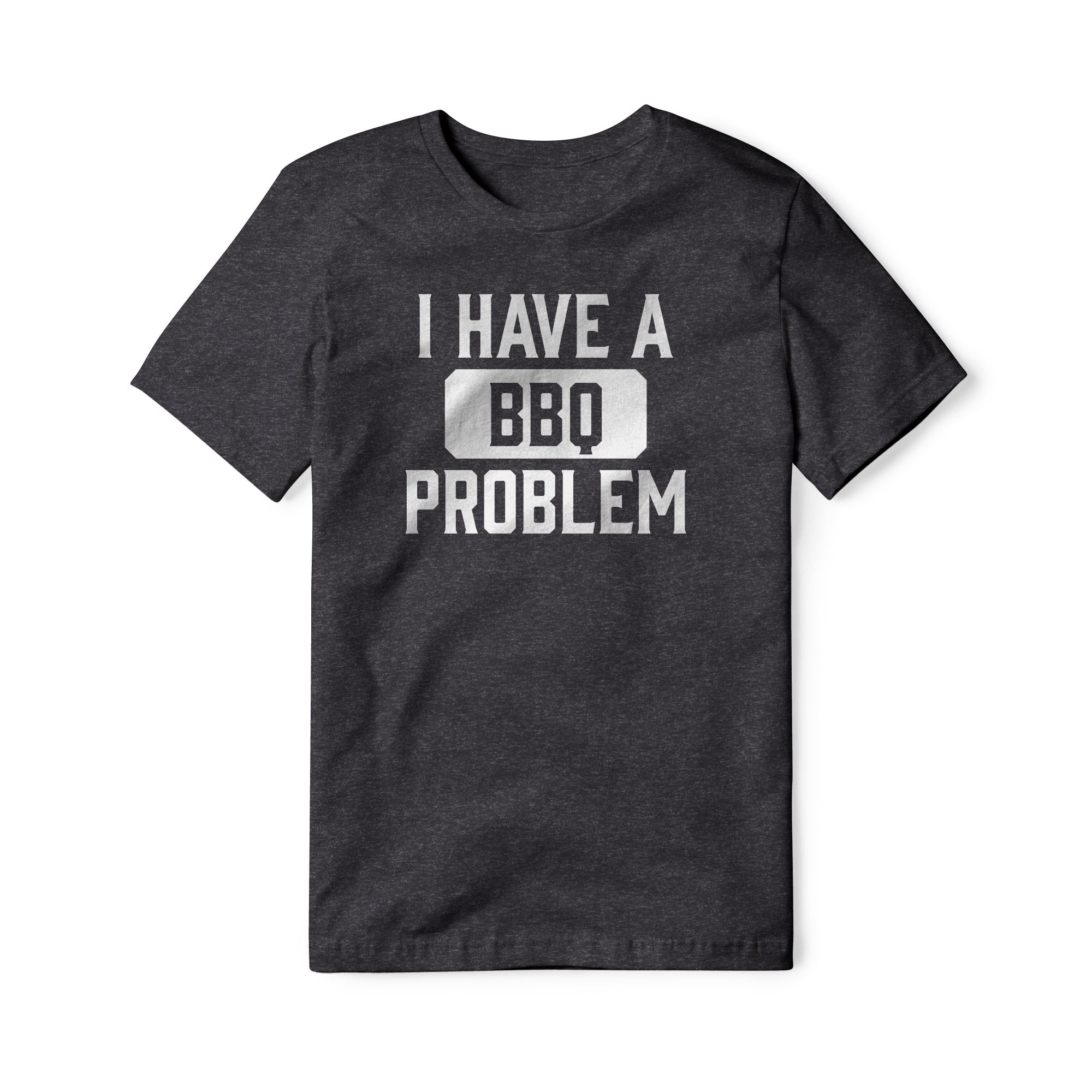 I Have A BBQ Problem Blend Tee