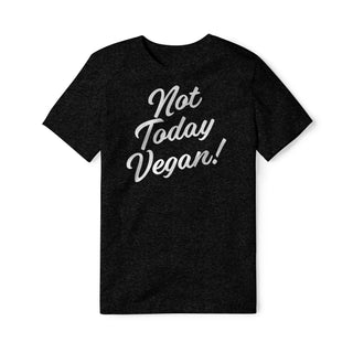 Not Today Vegan Blend Tee | Backyard Republic™