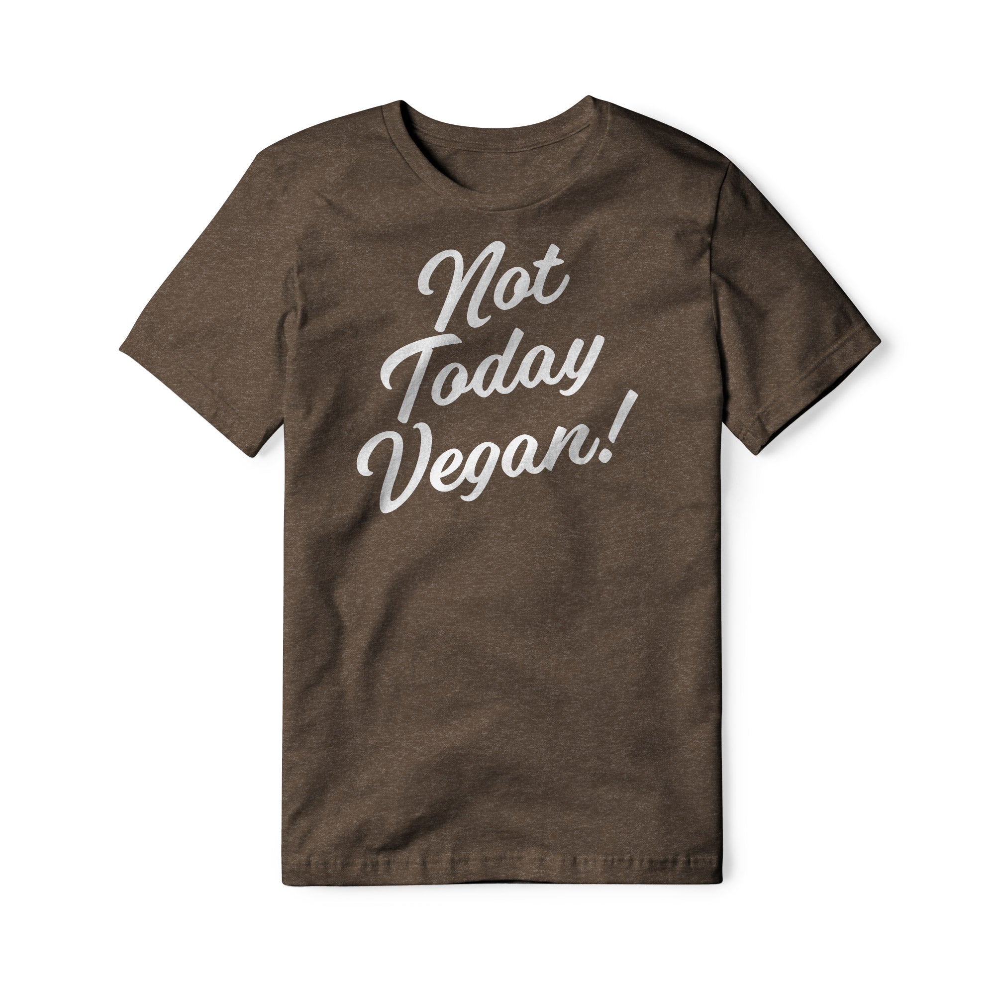 Not Today Vegan Blend Tee | Backyard Republic™