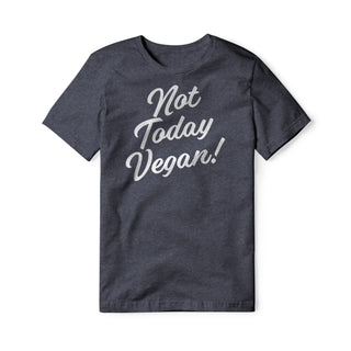Not Today Vegan Blend Tee | Backyard Republic™