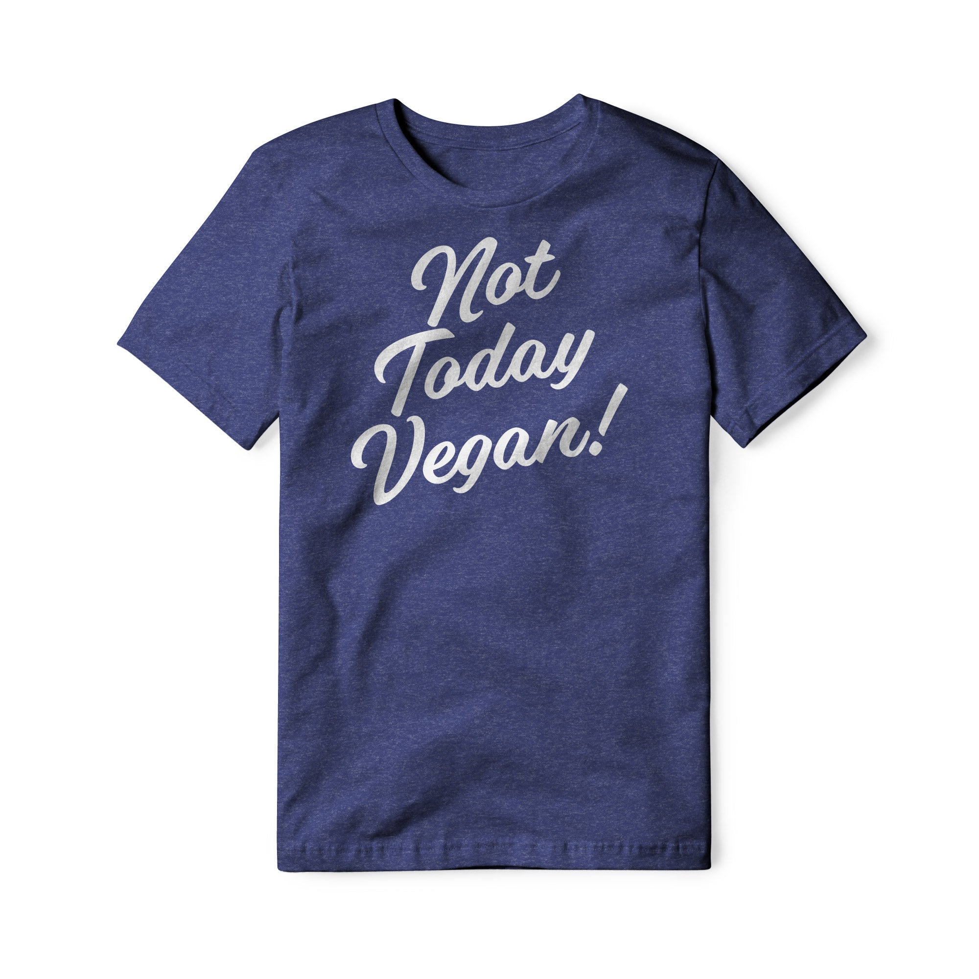Not Today Vegan Blend Tee