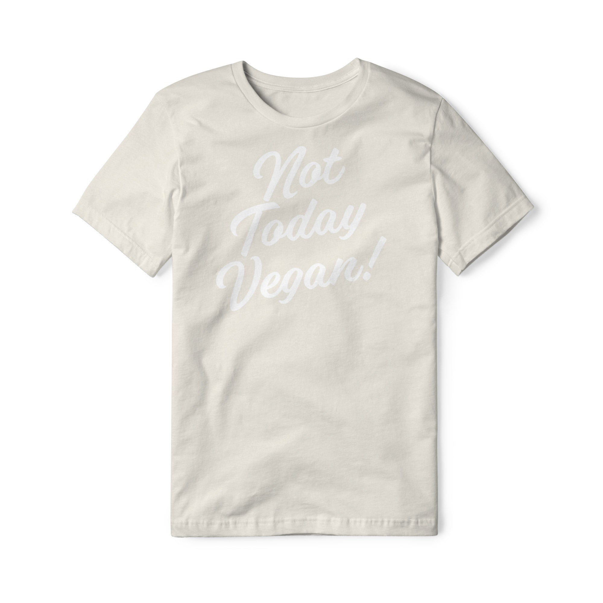 Not Today Vegan Blend Tee